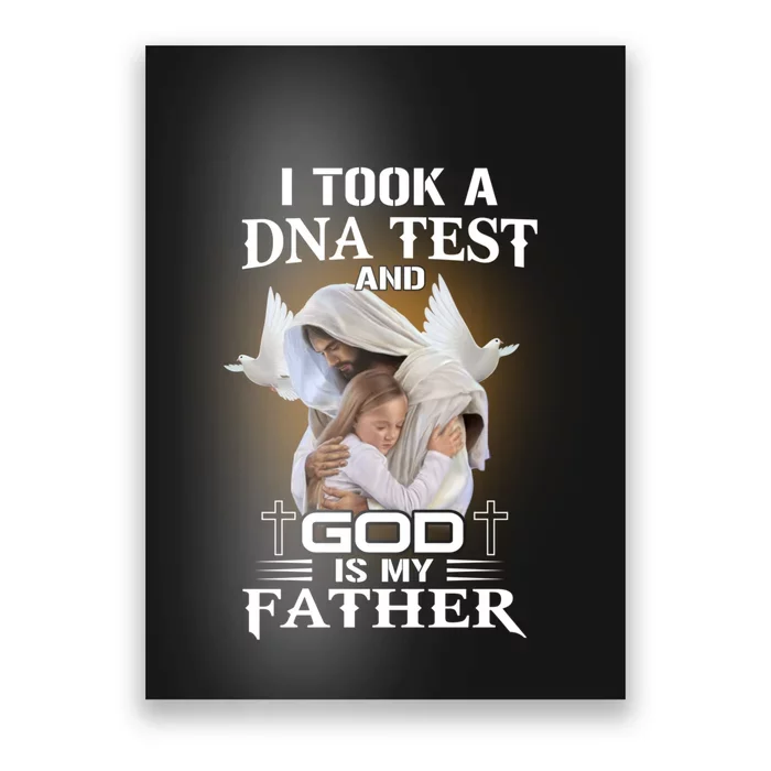 I Took Dna Test God Is My Father Christian Faith Jesus God Poster