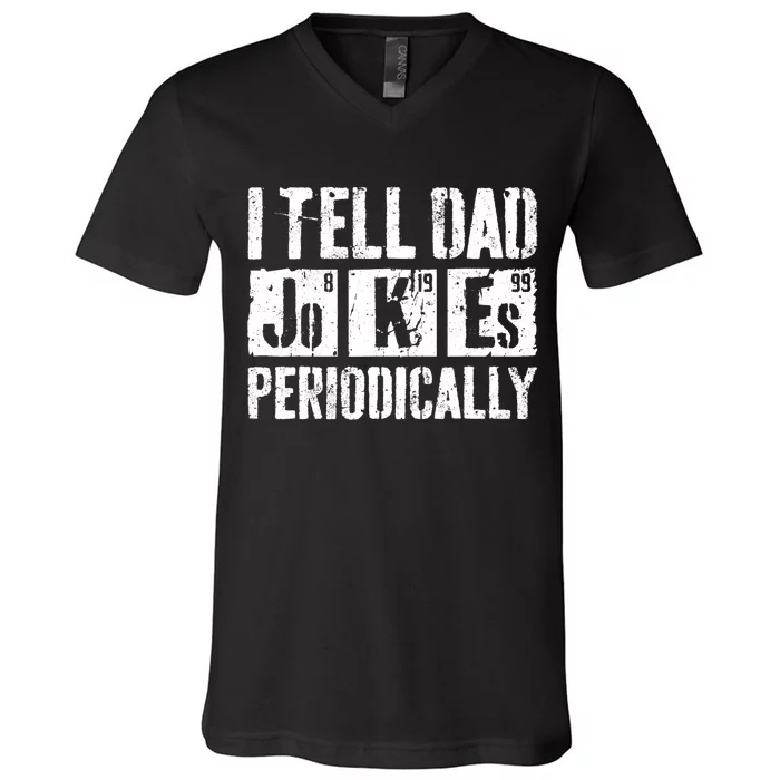 I Tell Dad Jokes Periodically Father's Day Shirt V-Neck T-Shirt