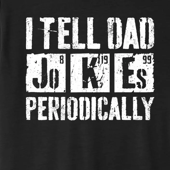 I Tell Dad Jokes Periodically Father's Day Shirt ChromaSoft Performance T-Shirt