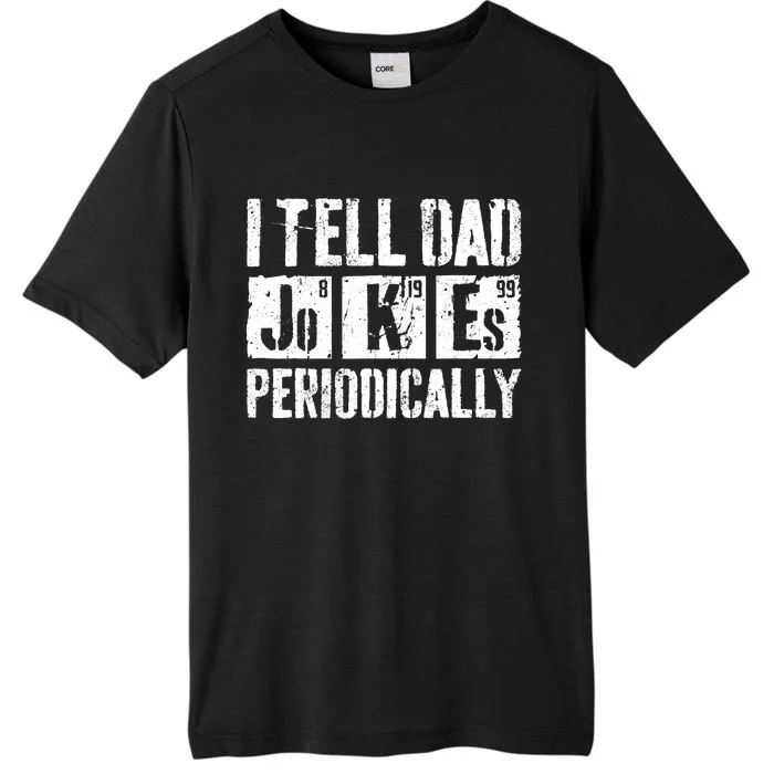 I Tell Dad Jokes Periodically Father's Day Shirt ChromaSoft Performance T-Shirt