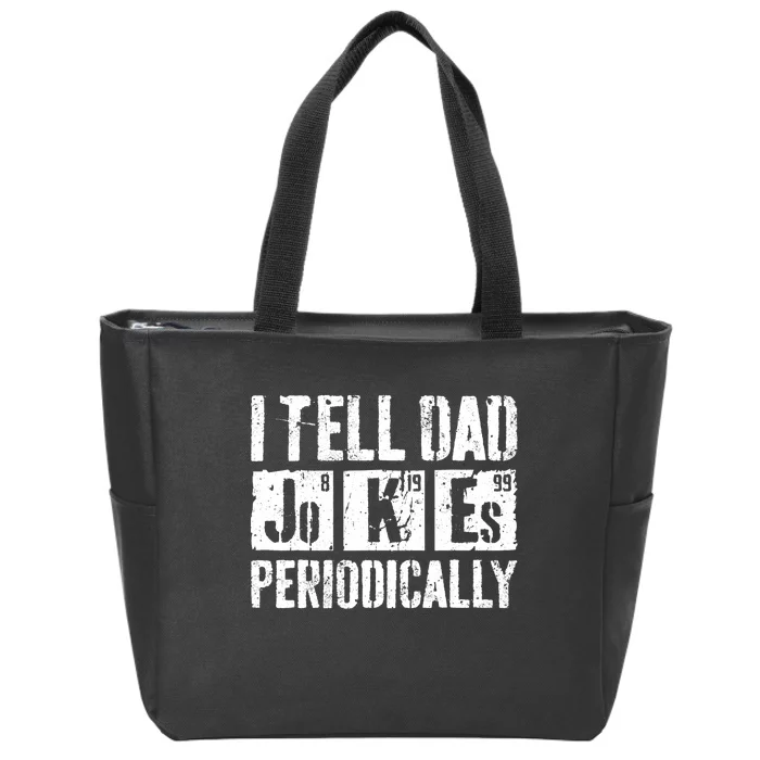 I Tell Dad Jokes Periodically Father's Day Shirt Zip Tote Bag