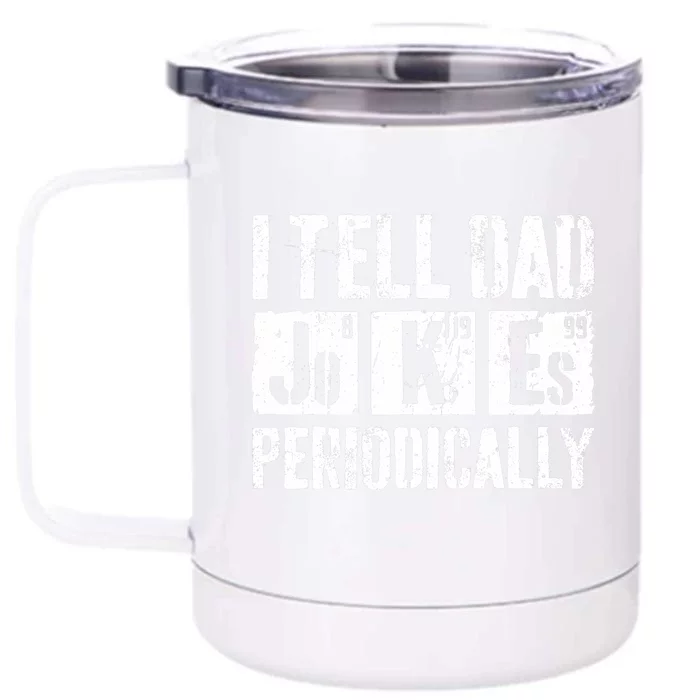 I Tell Dad Jokes Periodically Father's Day Shirt Front & Back 12oz Stainless Steel Tumbler Cup