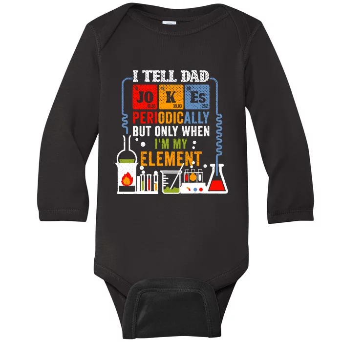 I Tell Dad Jokes Periodically Fathers Day Chemistry Lovers Baby Long Sleeve Bodysuit