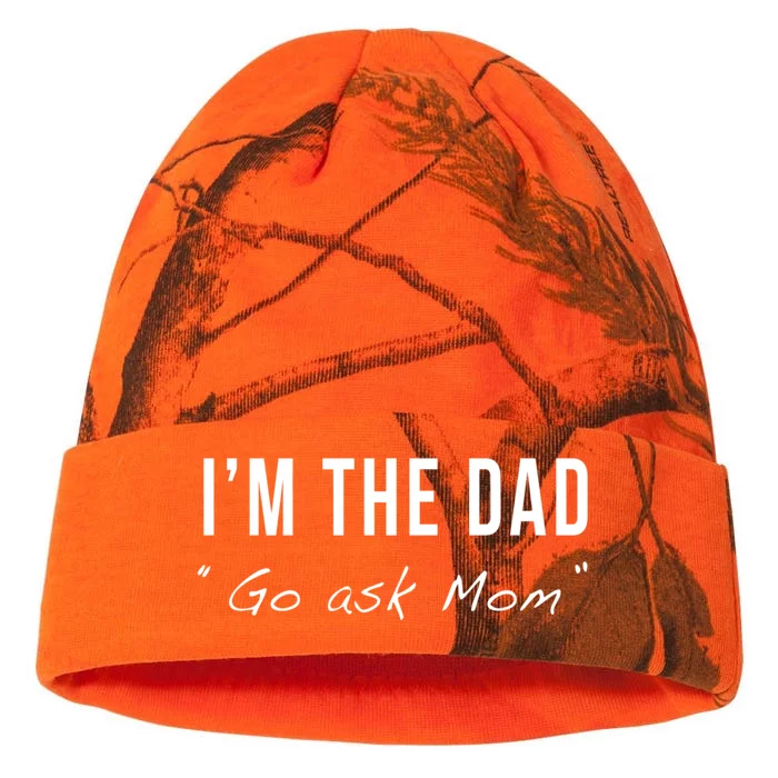 IM The Dad Go Ask Mom Funny Matching Fathers Day Joke Quote Kati - 12in Camo Beanie