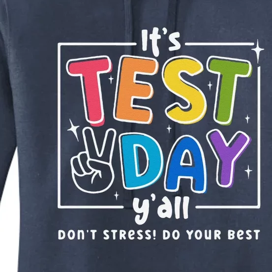 ItS Test Day YAll DonT Stress Do Your Best Teacher Test Women's Pullover Hoodie