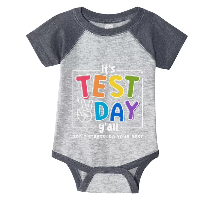 ItS Test Day YAll DonT Stress Do Your Best Teacher Test Infant Baby Jersey Bodysuit