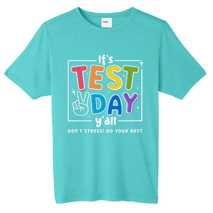 ItS Test Day YAll DonT Stress Do Your Best Teacher Test ChromaSoft Performance T-Shirt