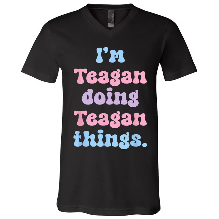 Im Teagan Doing Teagan Things Funny Name V-Neck T-Shirt