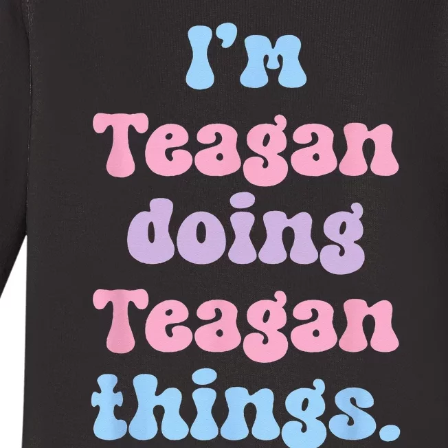 Im Teagan Doing Teagan Things Funny Name Baby Long Sleeve Bodysuit