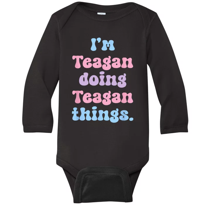 Im Teagan Doing Teagan Things Funny Name Baby Long Sleeve Bodysuit