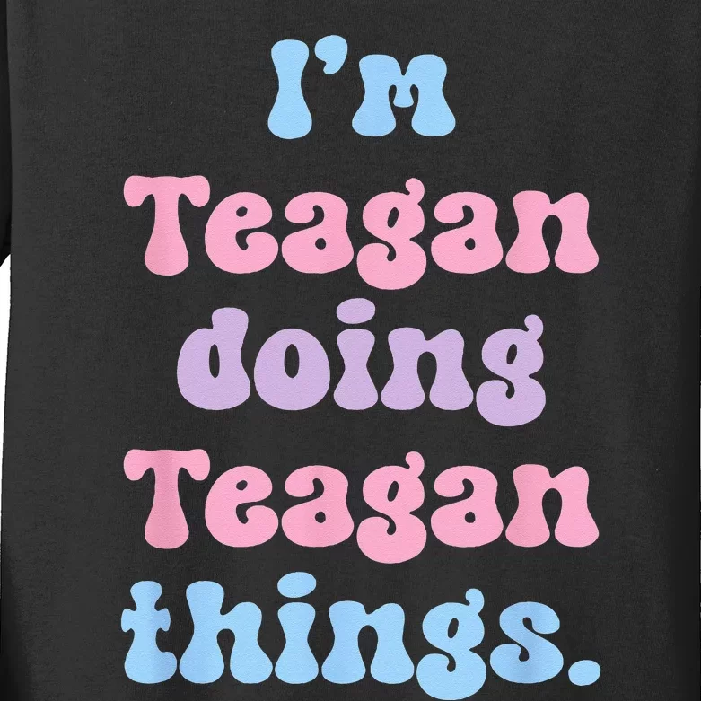 Im Teagan Doing Teagan Things Funny Name Kids Long Sleeve Shirt