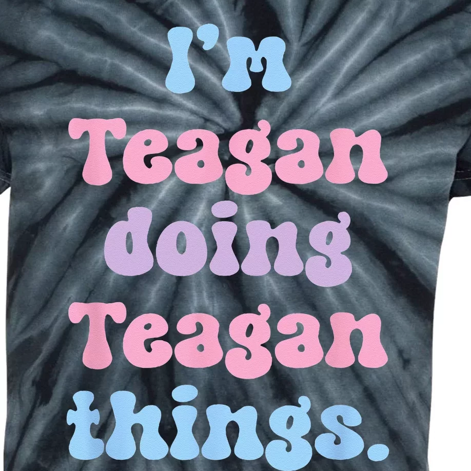 Im Teagan Doing Teagan Things Funny Name Kids Tie-Dye T-Shirt