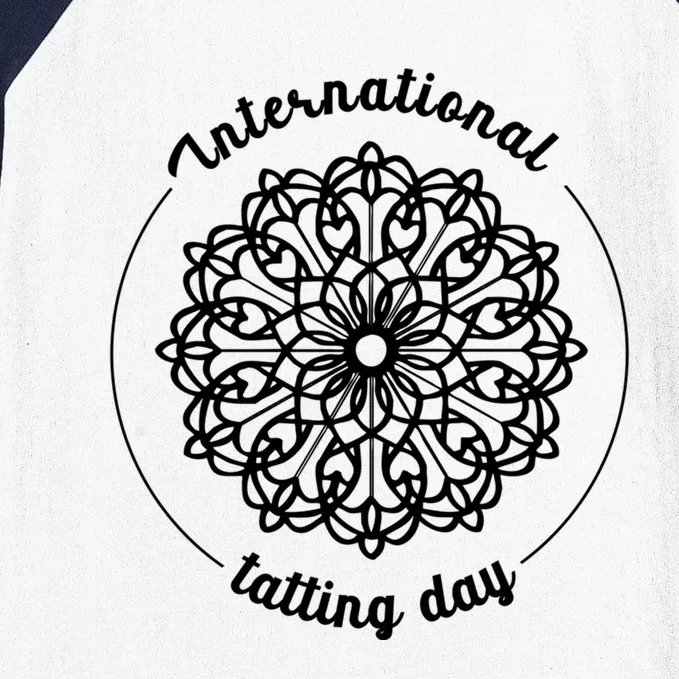 International Tatting Day Lace Textile Art Craft Diy Funny Gift Baseball Sleeve Shirt