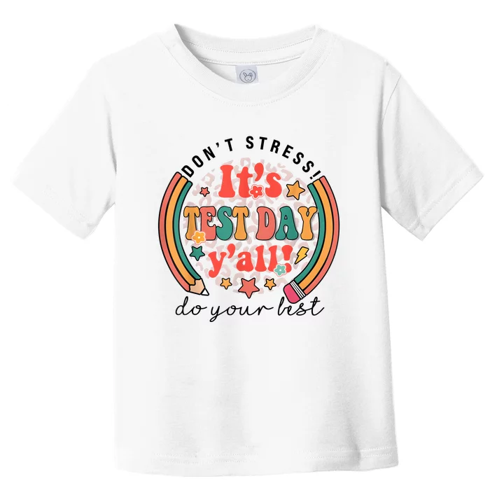 It's Test Day Y'all Funny Testing Day For Teacher Student Toddler T-Shirt