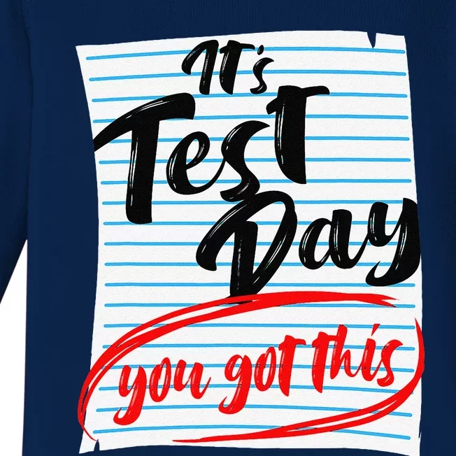 ItS Test Day You Got This Teacher Testing Baby Long Sleeve Bodysuit