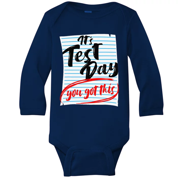 ItS Test Day You Got This Teacher Testing Baby Long Sleeve Bodysuit