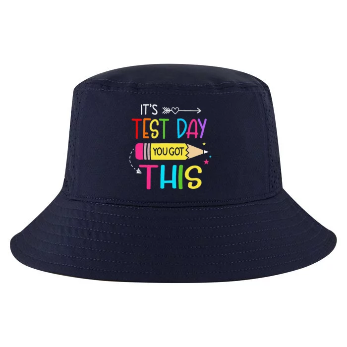 Its Test Day You Got This Testing Day Teacher Student Gifts Cool Comfort Performance Bucket Hat