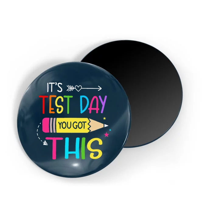 Its Test Day You Got This Testing Day Teacher Student Gifts Magnet