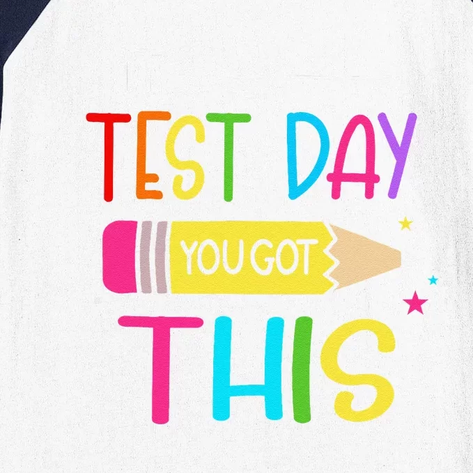 Its Test Day You Got This Testing Day Teacher Student Gifts Baseball Sleeve Shirt