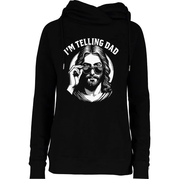 Im Telling Dad Funny Religious Christian Jesus Meme Womens Funnel Neck Pullover Hood