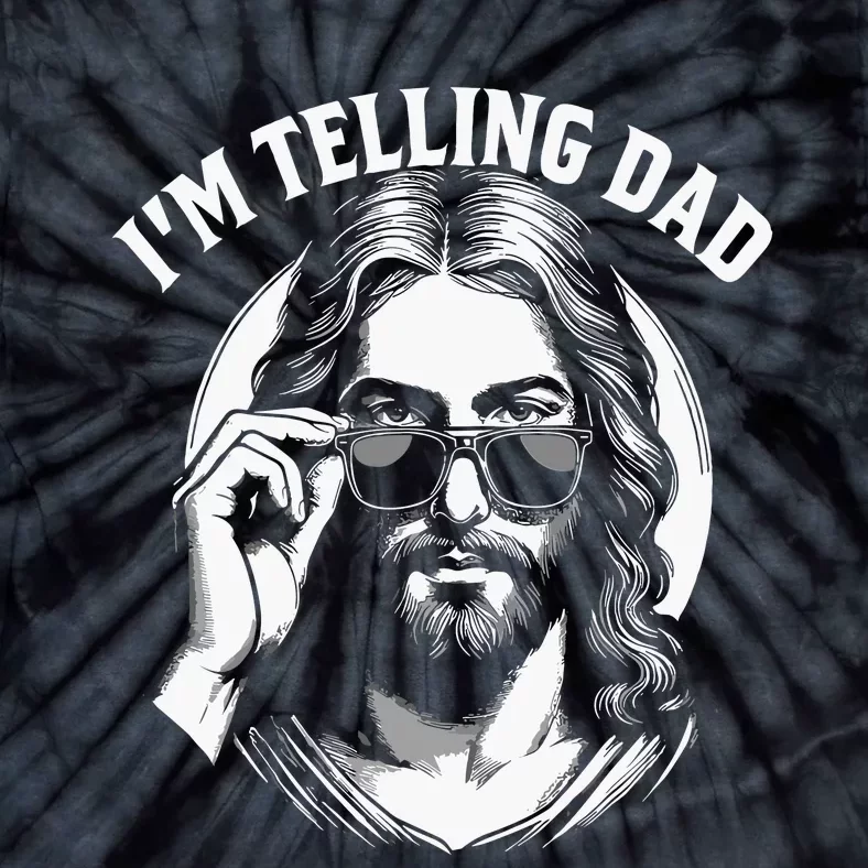 Im Telling Dad Funny Religious Christian Jesus Meme Tie-Dye T-Shirt