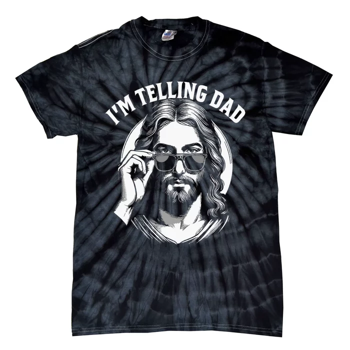 Im Telling Dad Funny Religious Christian Jesus Meme Tie-Dye T-Shirt