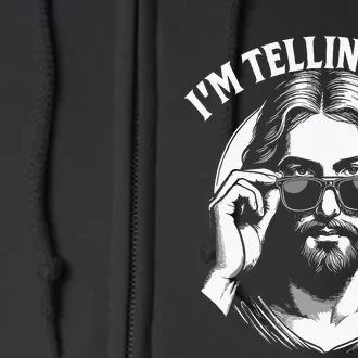 Im Telling Dad Funny Religious Christian Jesus Meme Full Zip Hoodie