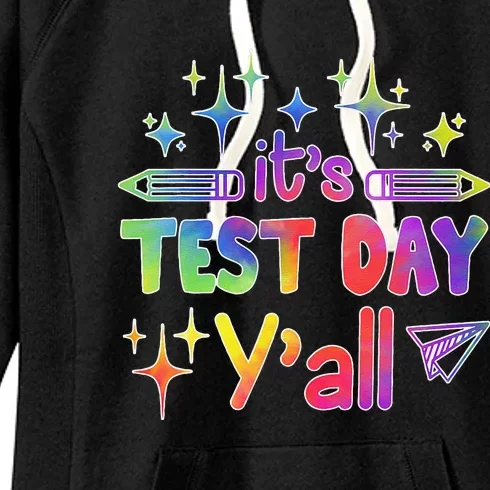 ItS Test Day Yall Tie Dye Test Day Teacher School Women's Fleece Hoodie