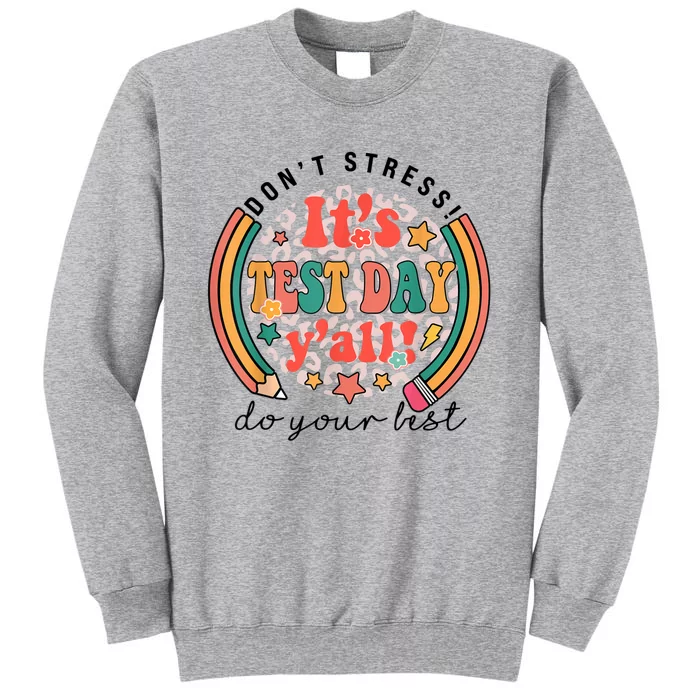 It's Test Day Y'all Funny Testing Day For Teacher Student Tall Sweatshirt