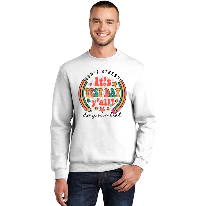 It's Test Day Y'all Funny Testing Day For Teacher Student Sweatshirt