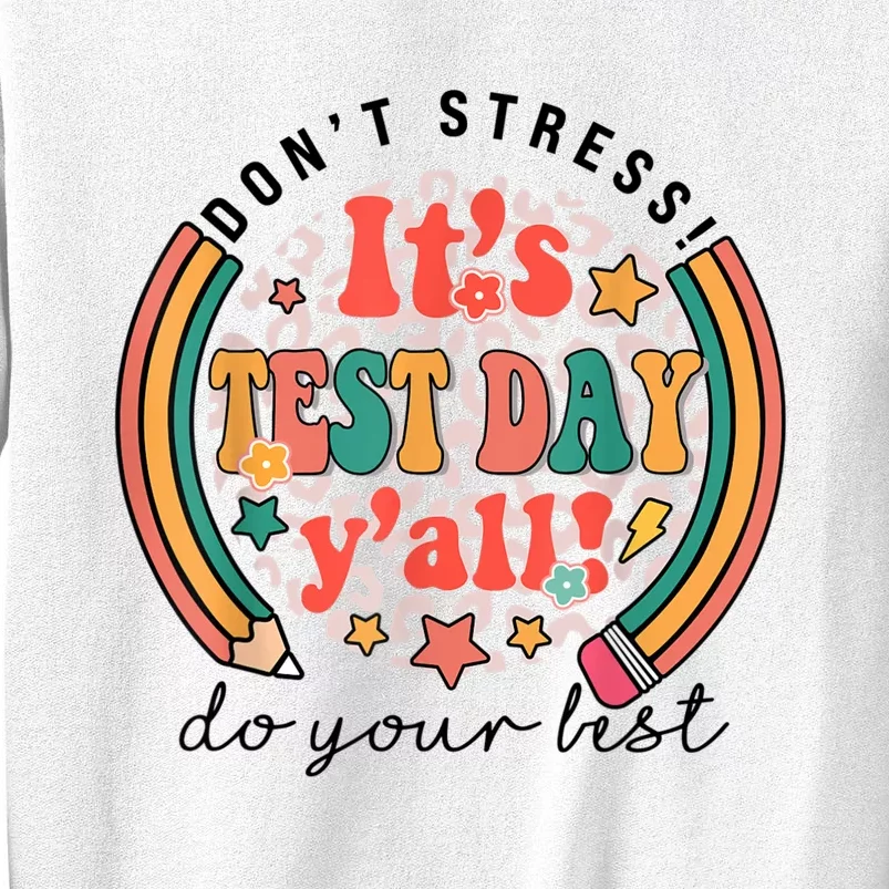 It's Test Day Y'all Funny Testing Day For Teacher Student Sweatshirt