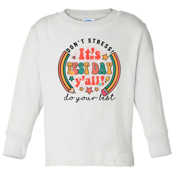 It's Test Day Y'all Funny Testing Day For Teacher Student Toddler Long Sleeve Shirt