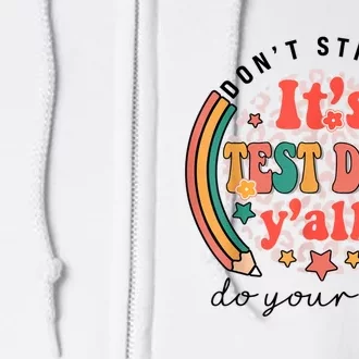 It's Test Day Y'all Funny Testing Day For Teacher Student Full Zip Hoodie