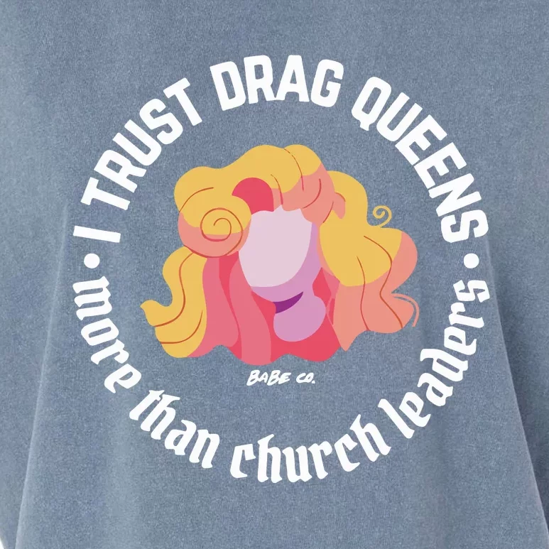 I Trust Drag Queens More Than Church Leaders Garment-Dyed Women's Muscle Tee