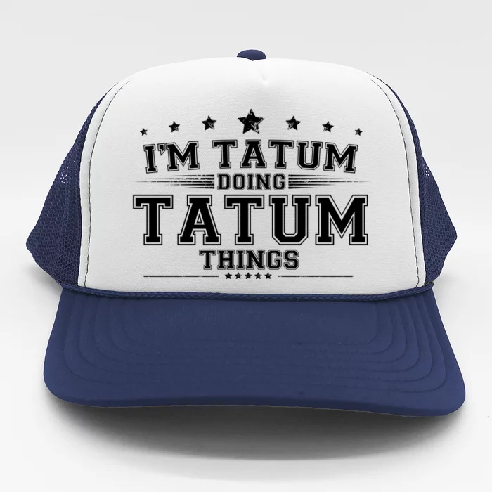 Im Tatum Doing Tatum Things Trucker Hat