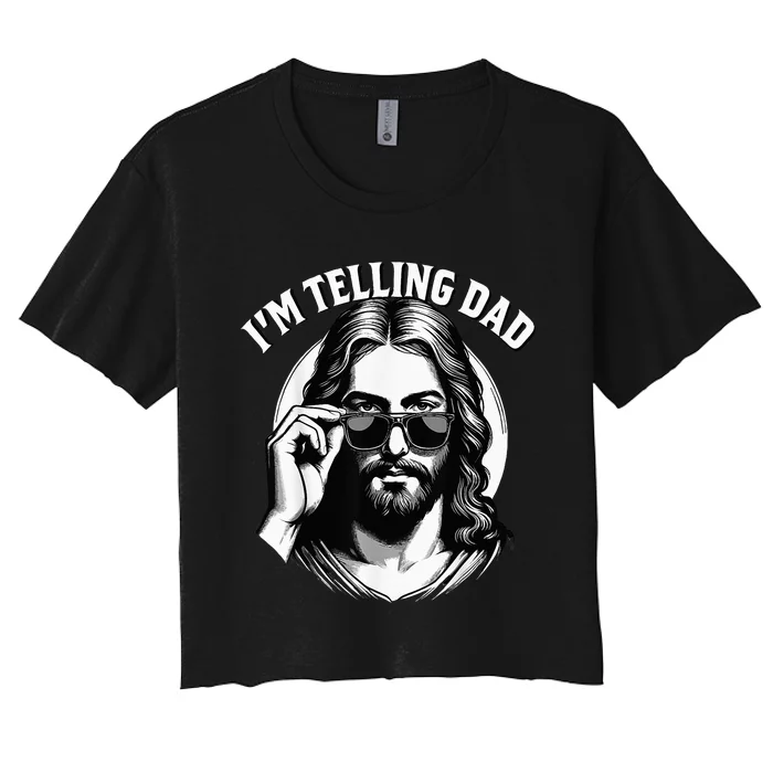 IM Telling Dad Funny Religious Christian Jesus Meme Women's Crop Top Tee