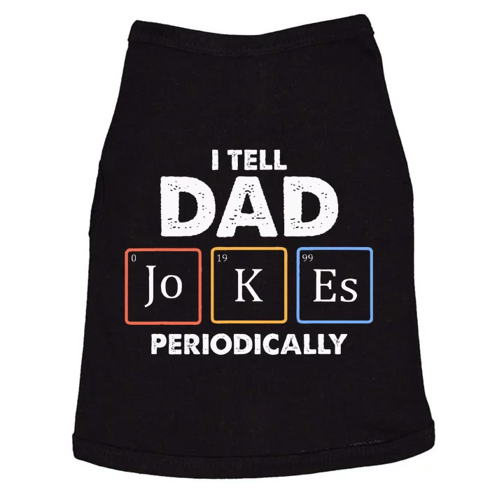 I Tell Dad Jokes Periodically Doggie Tank