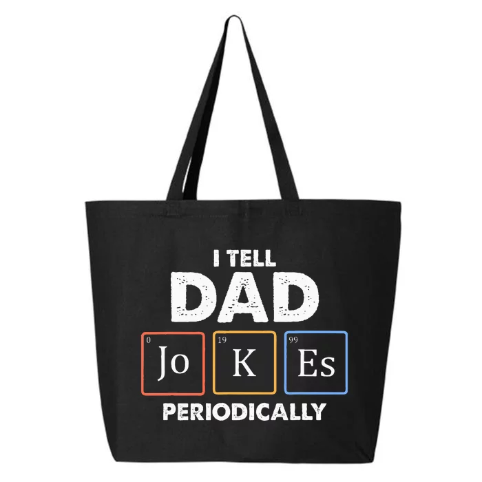 I Tell Dad Jokes Periodically 25L Jumbo Tote