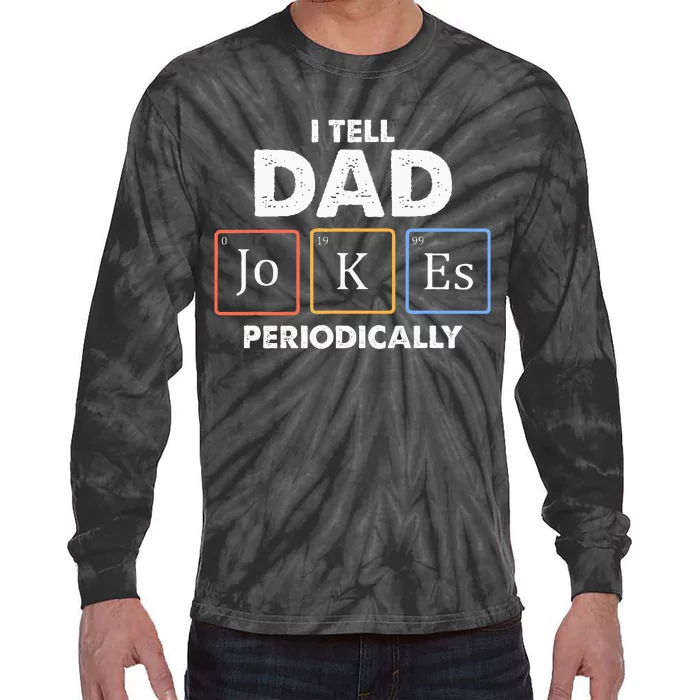 I Tell Dad Jokes Periodically Tie-Dye Long Sleeve Shirt