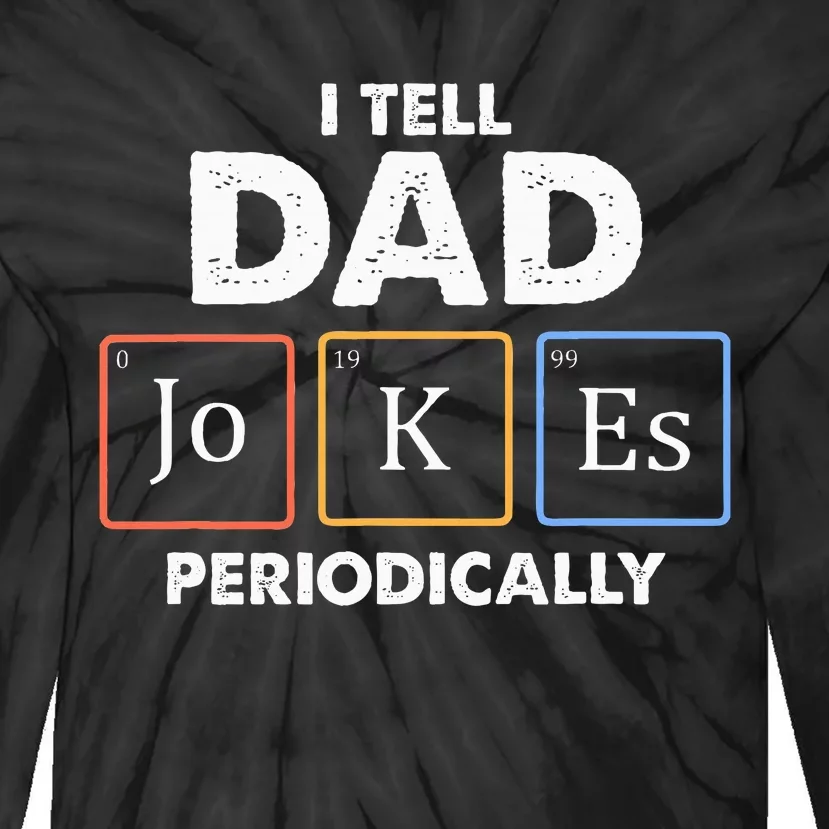 I Tell Dad Jokes Periodically Tie-Dye Long Sleeve Shirt