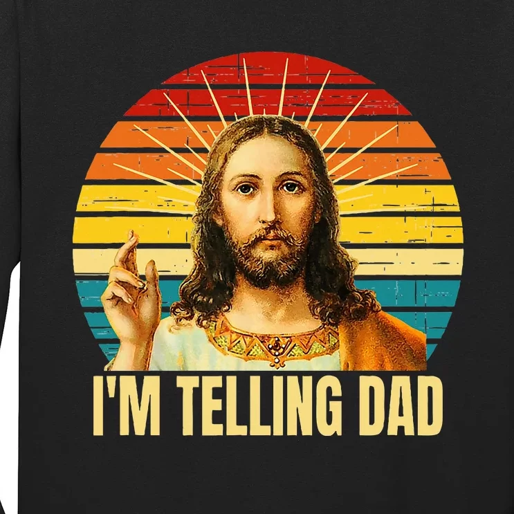 IM Telling Dad Religious Christian Jesus Long Sleeve Shirt