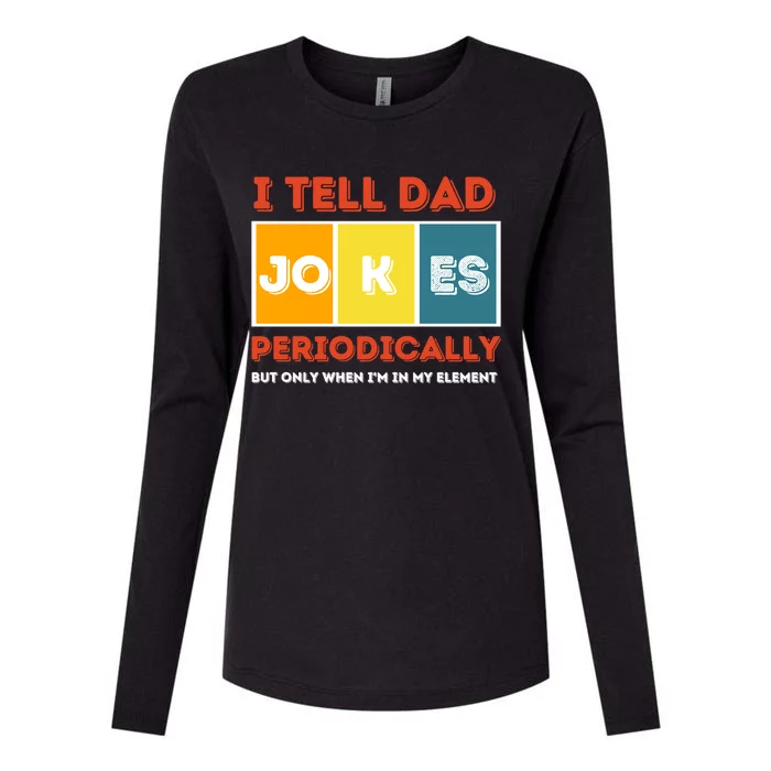 I Tell Dad Joke Periodically Funny FatherS Day 2024 Cool Gift Womens Cotton Relaxed Long Sleeve T-Shirt