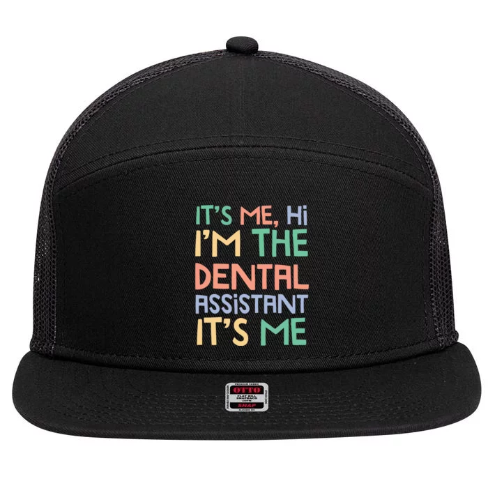 IM The Dental Assistant ItS Me 7 Panel Mesh Trucker Snapback Hat