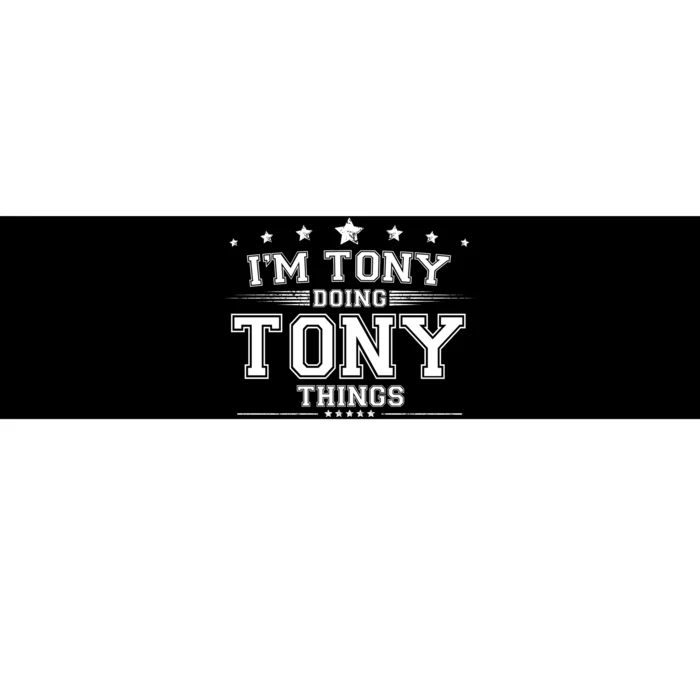 Im Tony Doing Tony Things Bumper Sticker