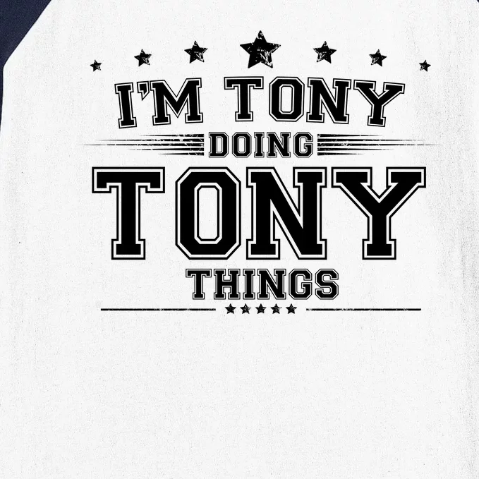 Im Tony Doing Tony Things Baseball Sleeve Shirt