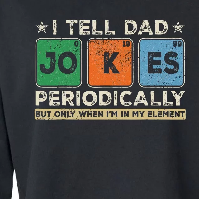 I Tell Dad Jokes Periodically Funny FatherS Day Cropped Pullover Crew