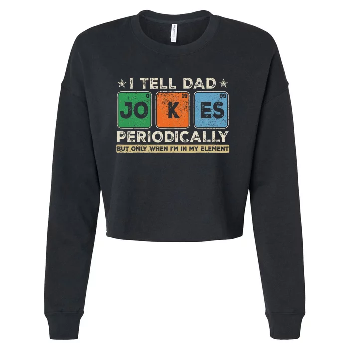 I Tell Dad Jokes Periodically Funny FatherS Day Cropped Pullover Crew