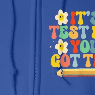 It's Test Day You Got This Teacher Retro Groovy Testing Day Full Zip Hoodie