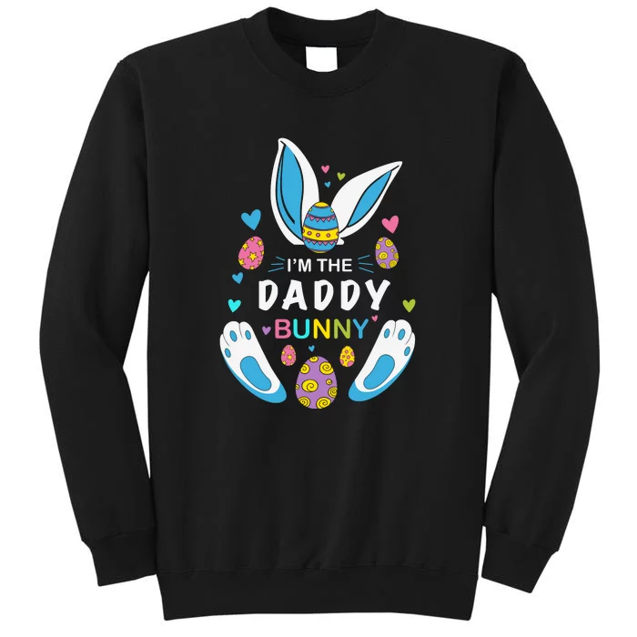 I’m The Daddy Bunny Matching Family Easter Day Gift Father's Day Tall Sweatshirt