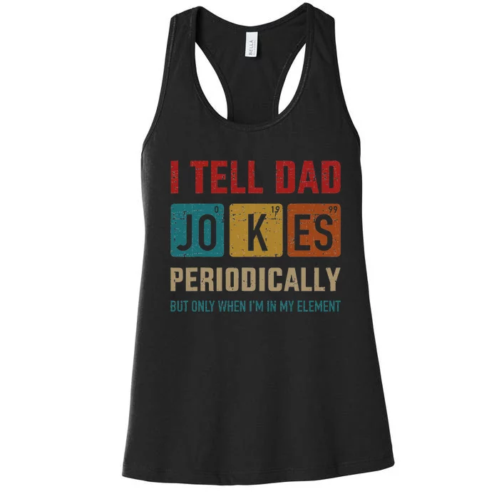 I Tell Dad Jokes Periodically Element Vintage Fathers Day Women's Racerback Tank